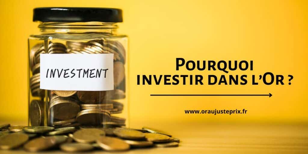 Pourquoi investir dans l'Or ?